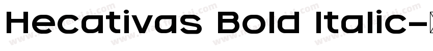 Hecativas Bold Italic字体转换